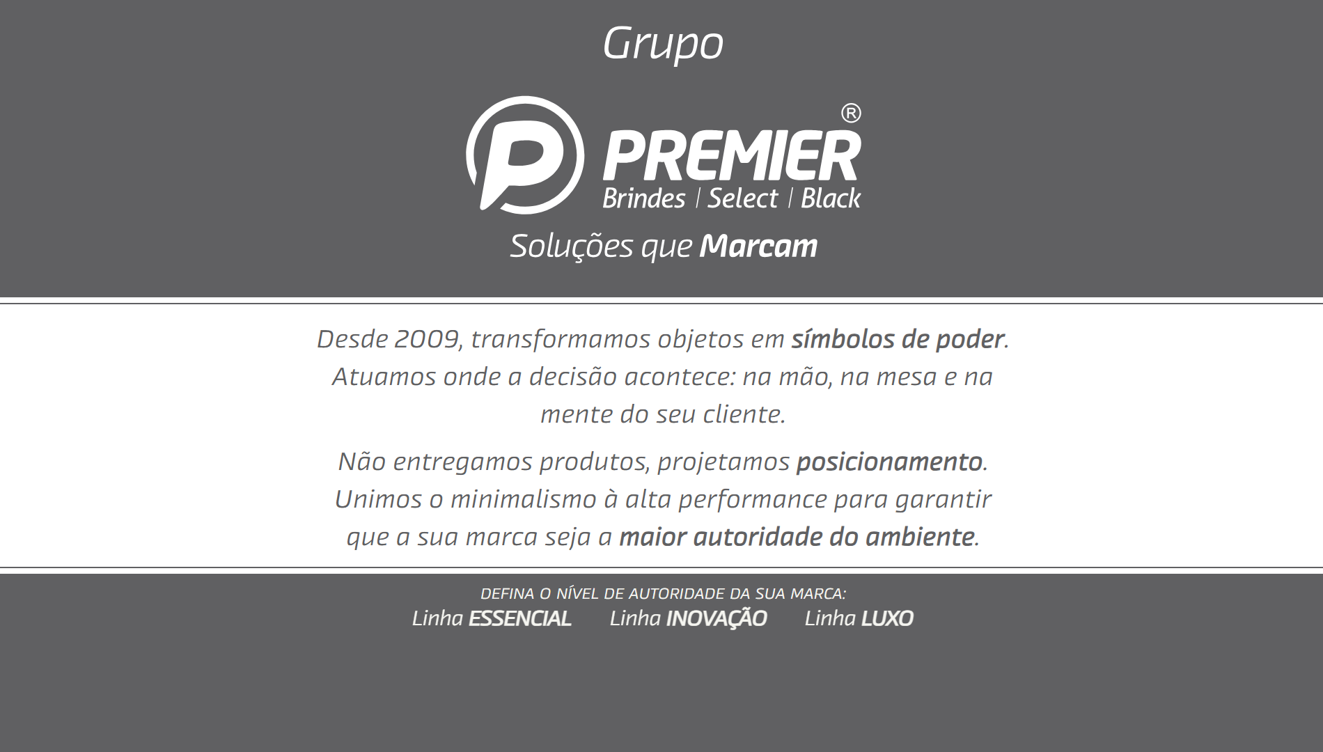 Foto do projeto Grupo Premier Brindes